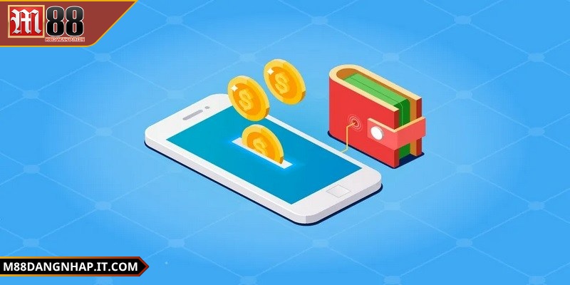 Nạp tiền vào casino M88 như thế nào? Các hướng dẫn chi tiết Các cách nạp tiền vào casino M88 như thế nào